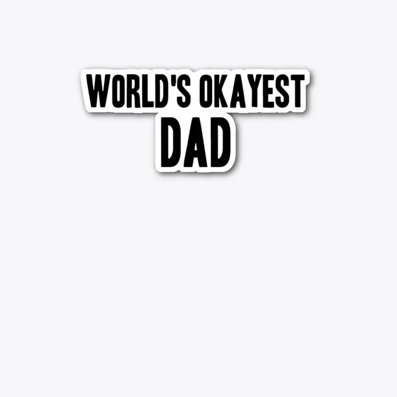 World's Okayest Dad